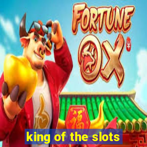 king of the slots